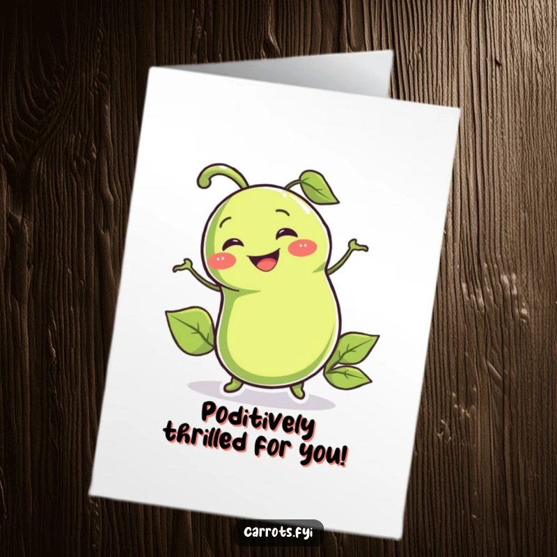 Funny Free Printable Congratulations Card: A smiling pea pod character enthusiastically wiggling to celebrate success.